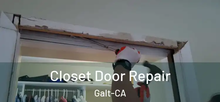  Closet Door Repair Galt-CA