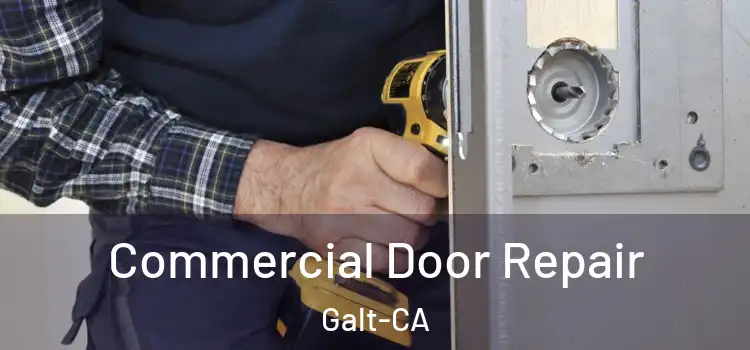 Commercial Door Repair Galt-CA