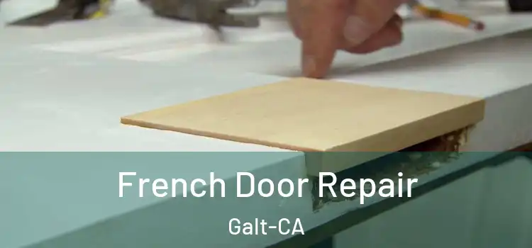 French Door Repair Galt-CA