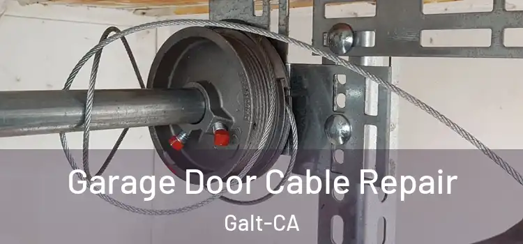  Garage Door Cable Repair Galt-CA