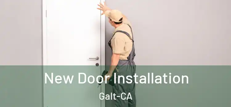  New Door Installation Galt-CA