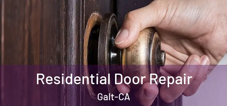 Residential Door Repair Galt-CA