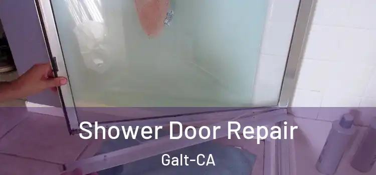 Shower Door Repair Galt-CA