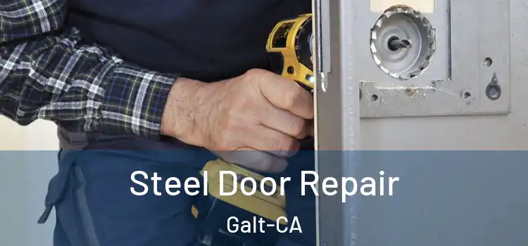 Steel Door Repair Galt-CA