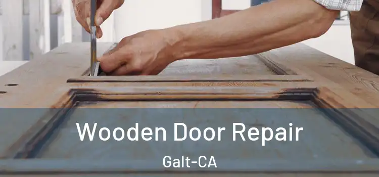 Wooden Door Repair Galt-CA
